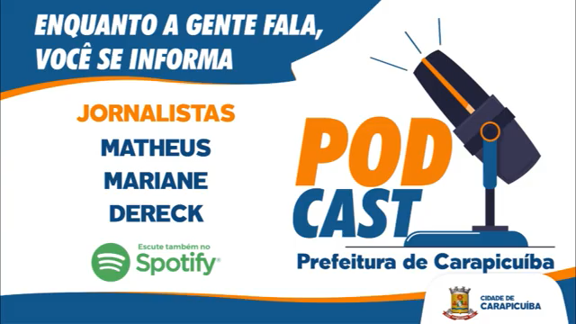  Prefeitura de Carapicuíba lança podcast informativo no Spotify e no Youtube