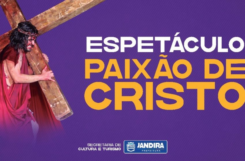  Espetáculo Paixão de Cristo acontece na próxima semana em Jandira