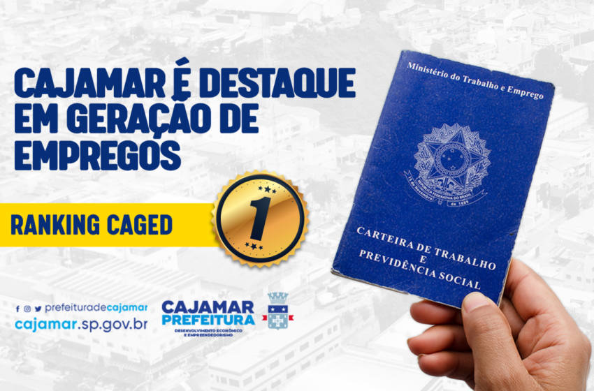 Cajamar se destaca no novo CAGED como líder em geração de empregos entre as cidades de até 100 mil habitantes