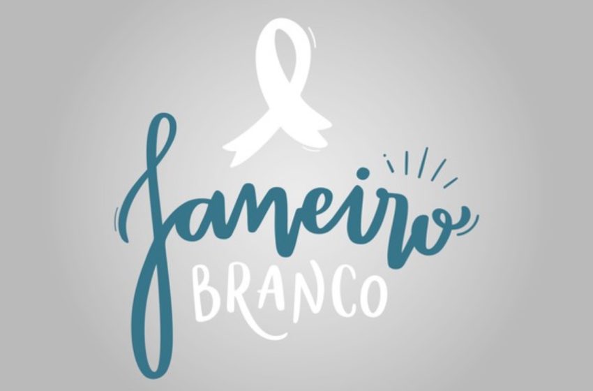  JANEIRO BRANCO – NÃO BASTA PARECER BEM, PRECISA SENTIR-SE BEM