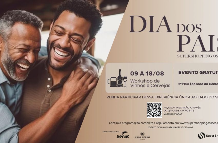  Super Shopping Osasco prepara Workshop gratuito de vinhos e cervejas para celebrar o Dia dos Pais