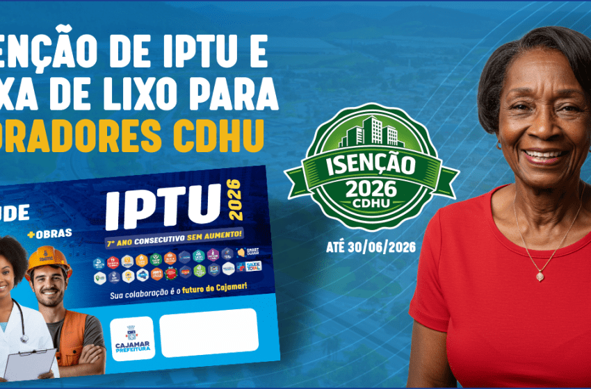  Cajamar inicia período de isenção de IPTU e Taxa de Lixo para moradores da CDHU