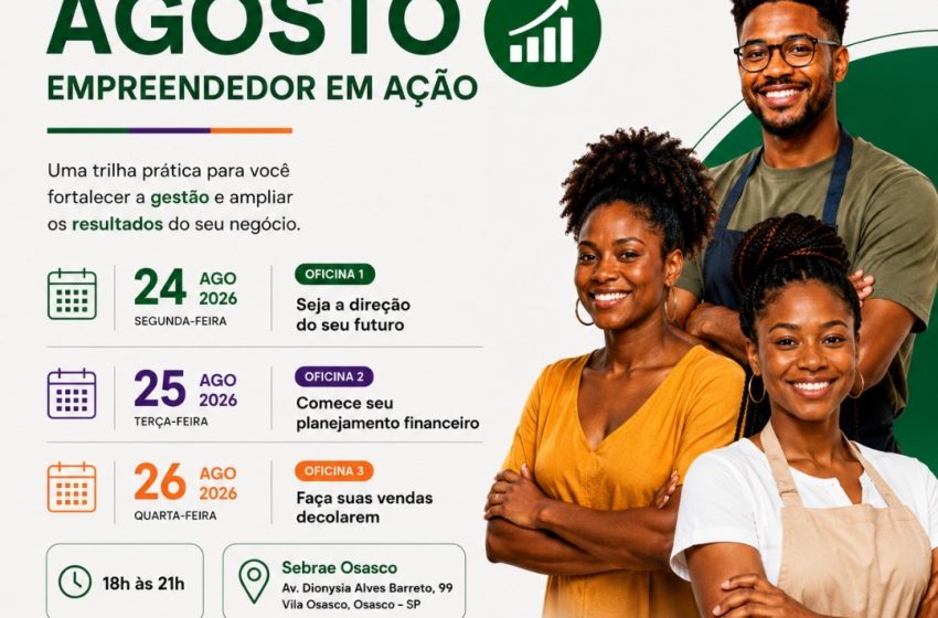  Agosto Empreendedor em Ação promove capacitação para empreendedores de Osasco